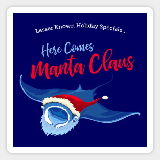 Here Comes Manta Claus Magnet